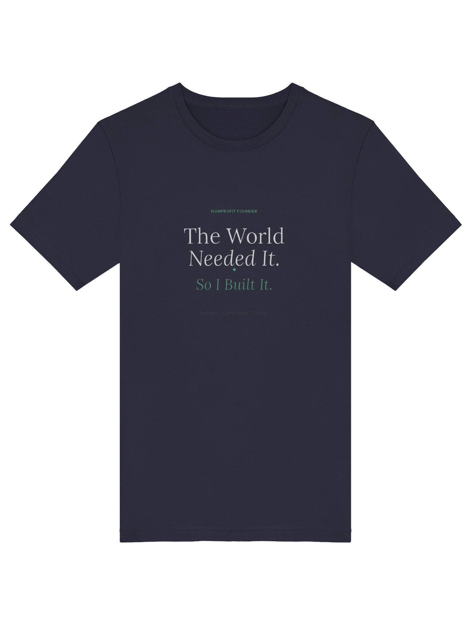 The World Needed It- Founder's T-Shirt product image (5)