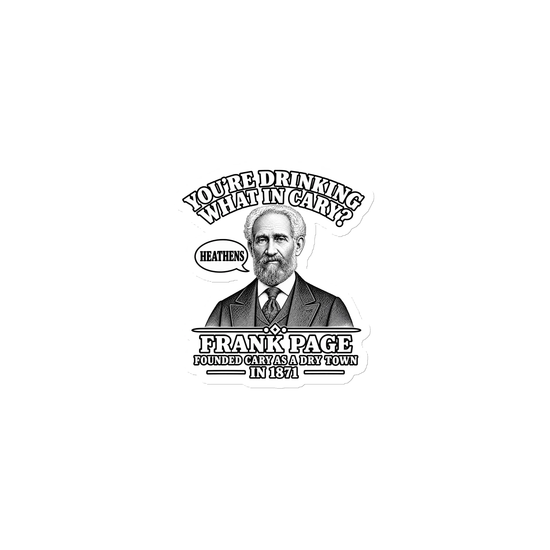 You’re Drinking What in Cary? Frank Page Die-Cut Magnet product image (1)