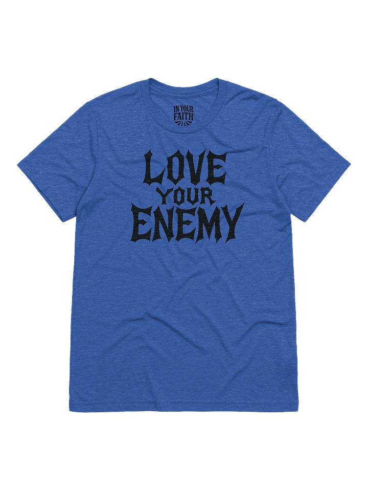 Love Your Enemy T-Shirt product image (1)