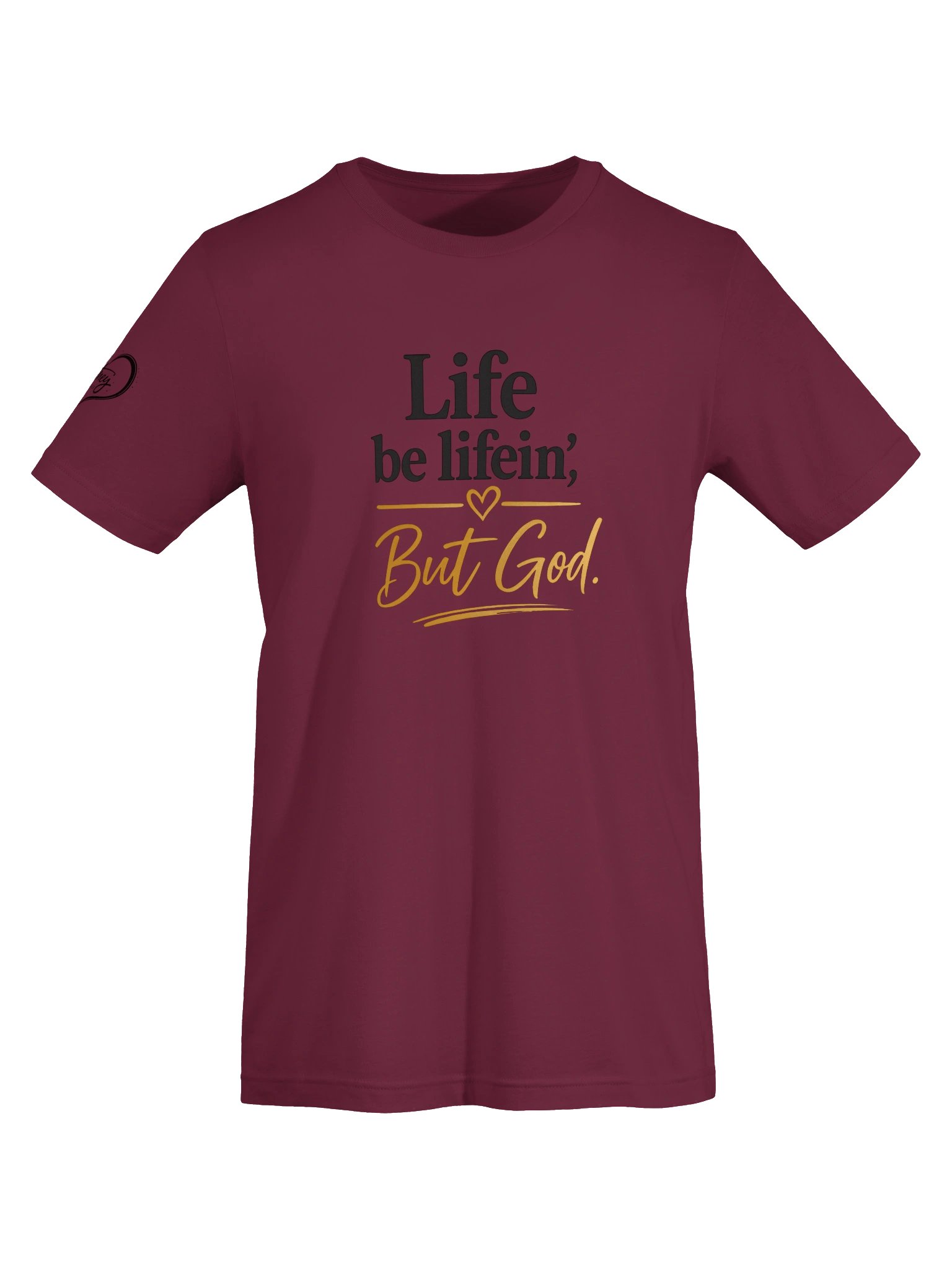 Life Be Lifin’ But God Christian T-Shirt product image (38)