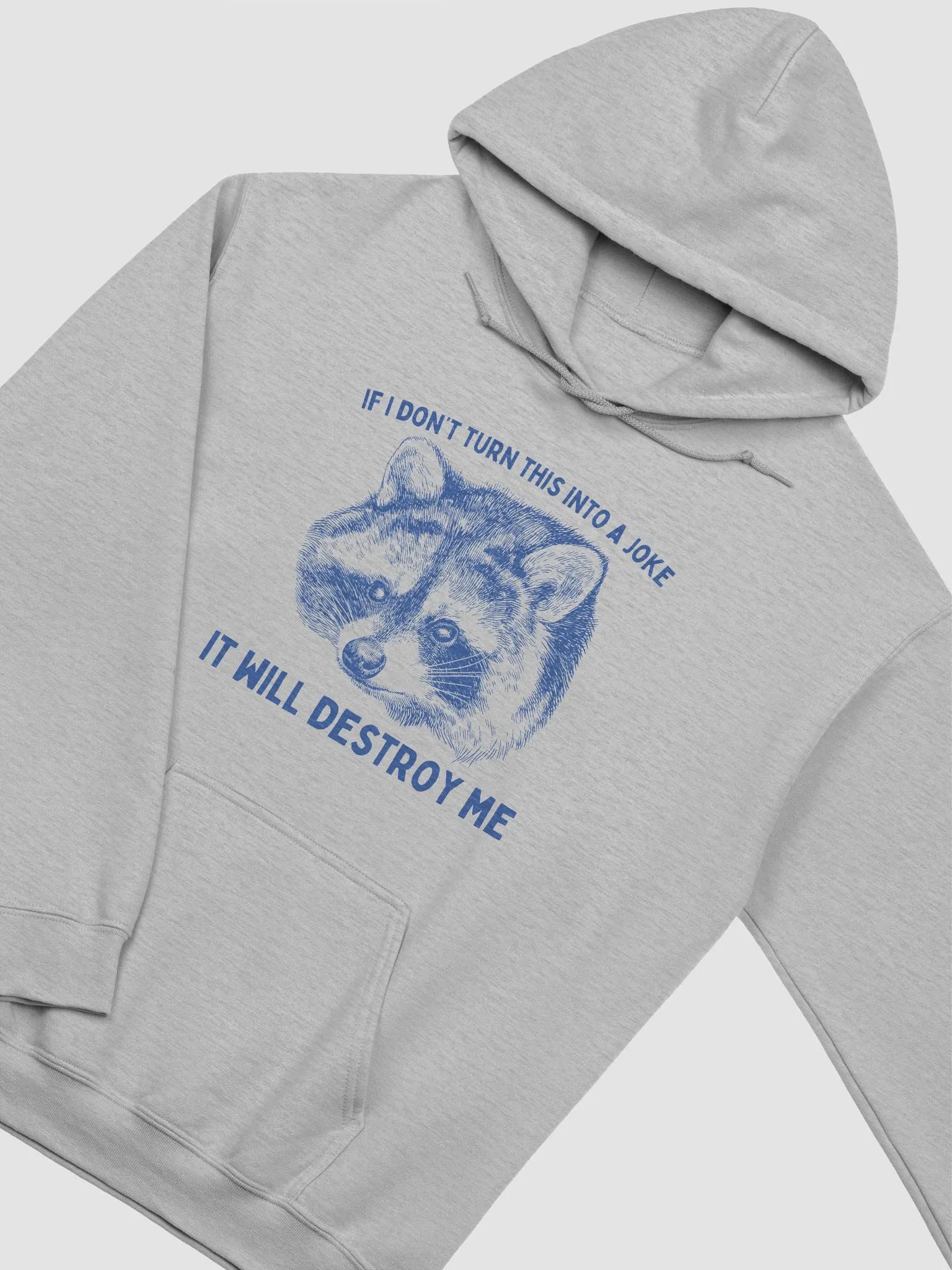 If I dont turn this into a joke it will destroy me Hoodie product image (2)
