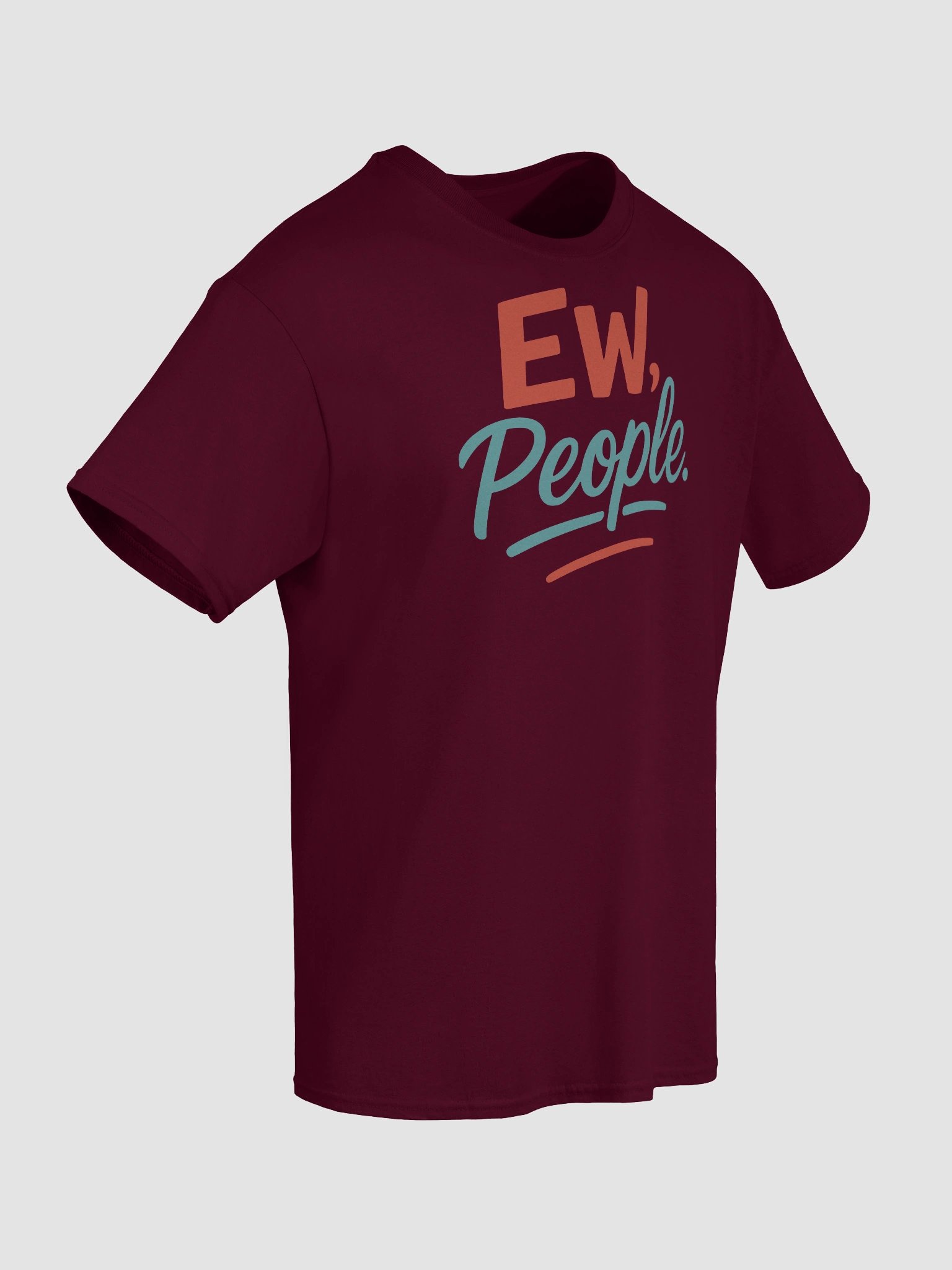 Ew, People. T-Shirt – Minimal Words. Maximum Mood. product image (8)