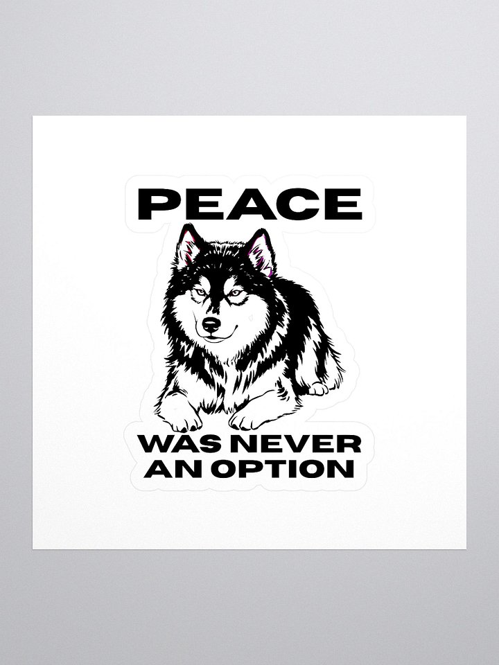 Peace was Never an Option Sticker product image (1)