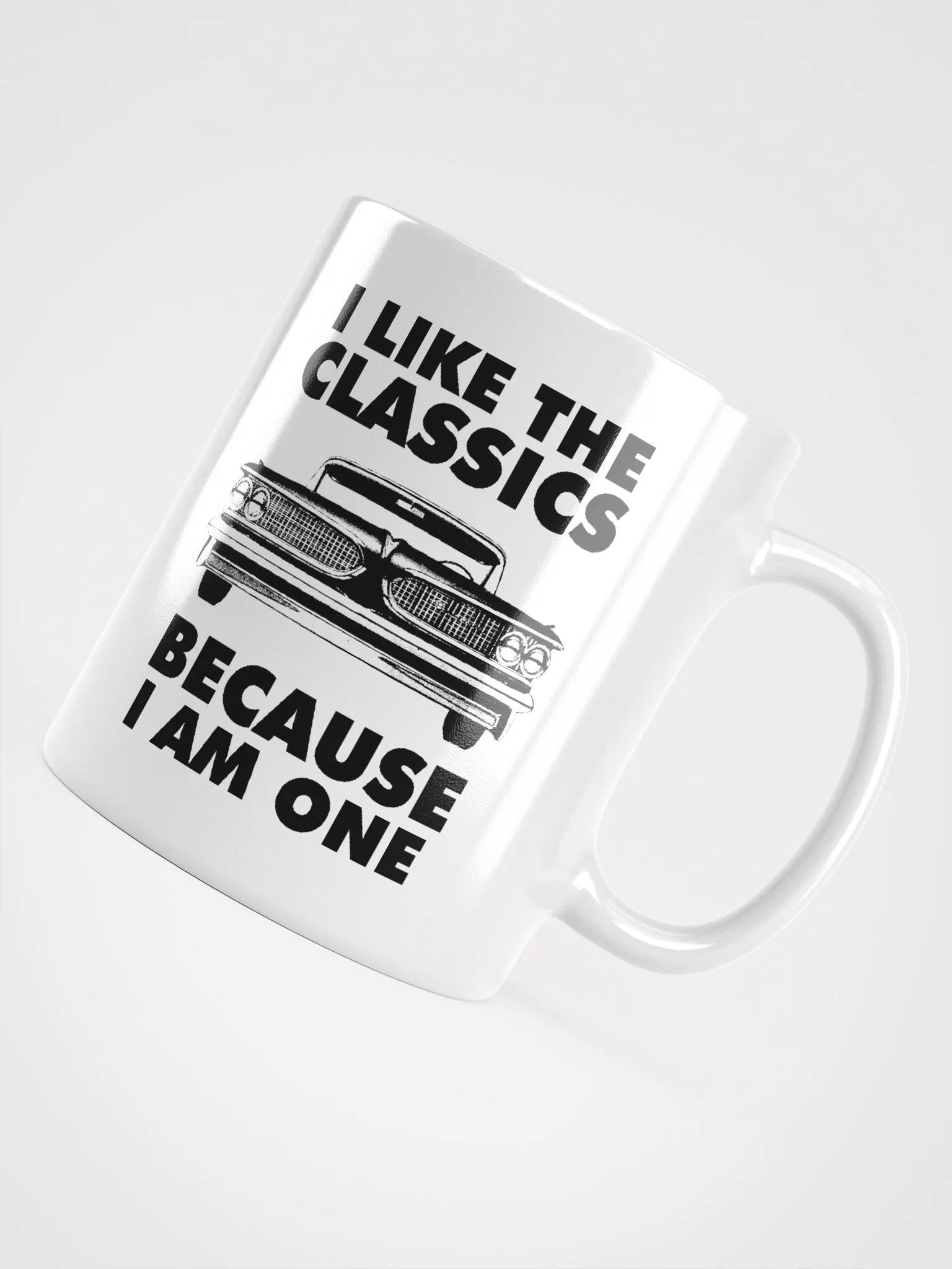I Like The Classics Because I Am One product image (5)
