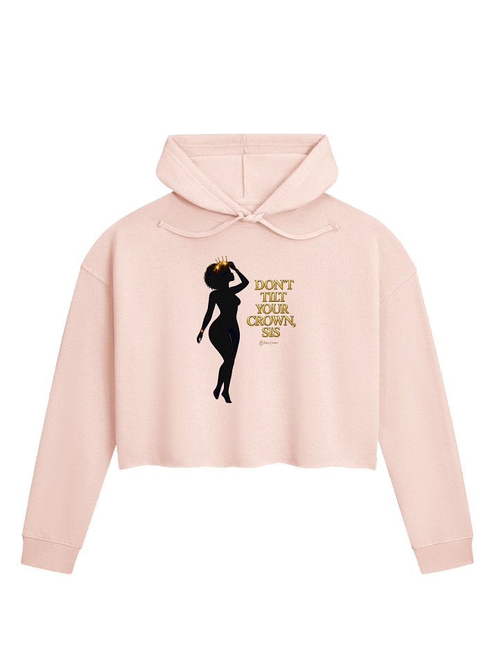 Don't Tilt Your Crown, Sis — Cropped Hoodie product image (1)