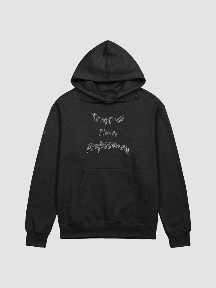 Trust Me, I'm a Professional (Hoodie) product image (1)