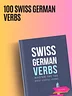Swiss German Verbs - Master the 100 Most Useful Verbs