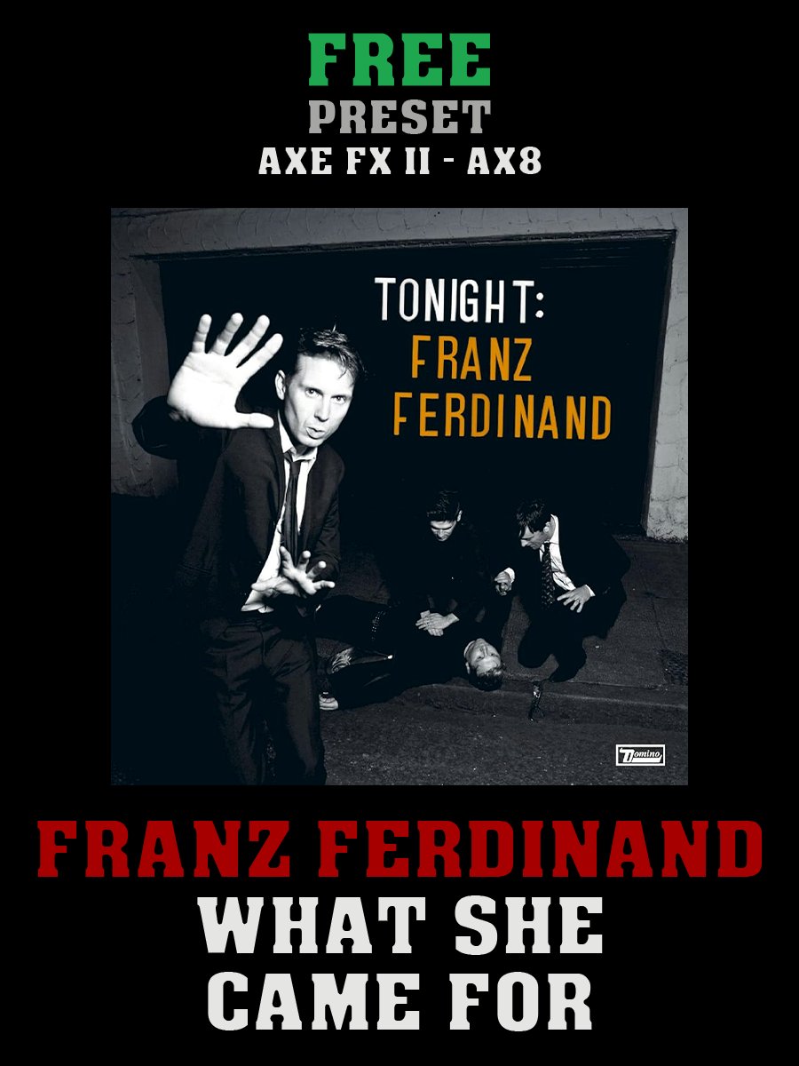 Franz Ferdinand - What She Came For | Free Preset | Axe FX II - AX8 product image (1)