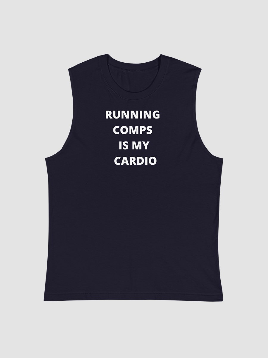 Running Comps is my Cardio Muscle Shirt product image (1)
