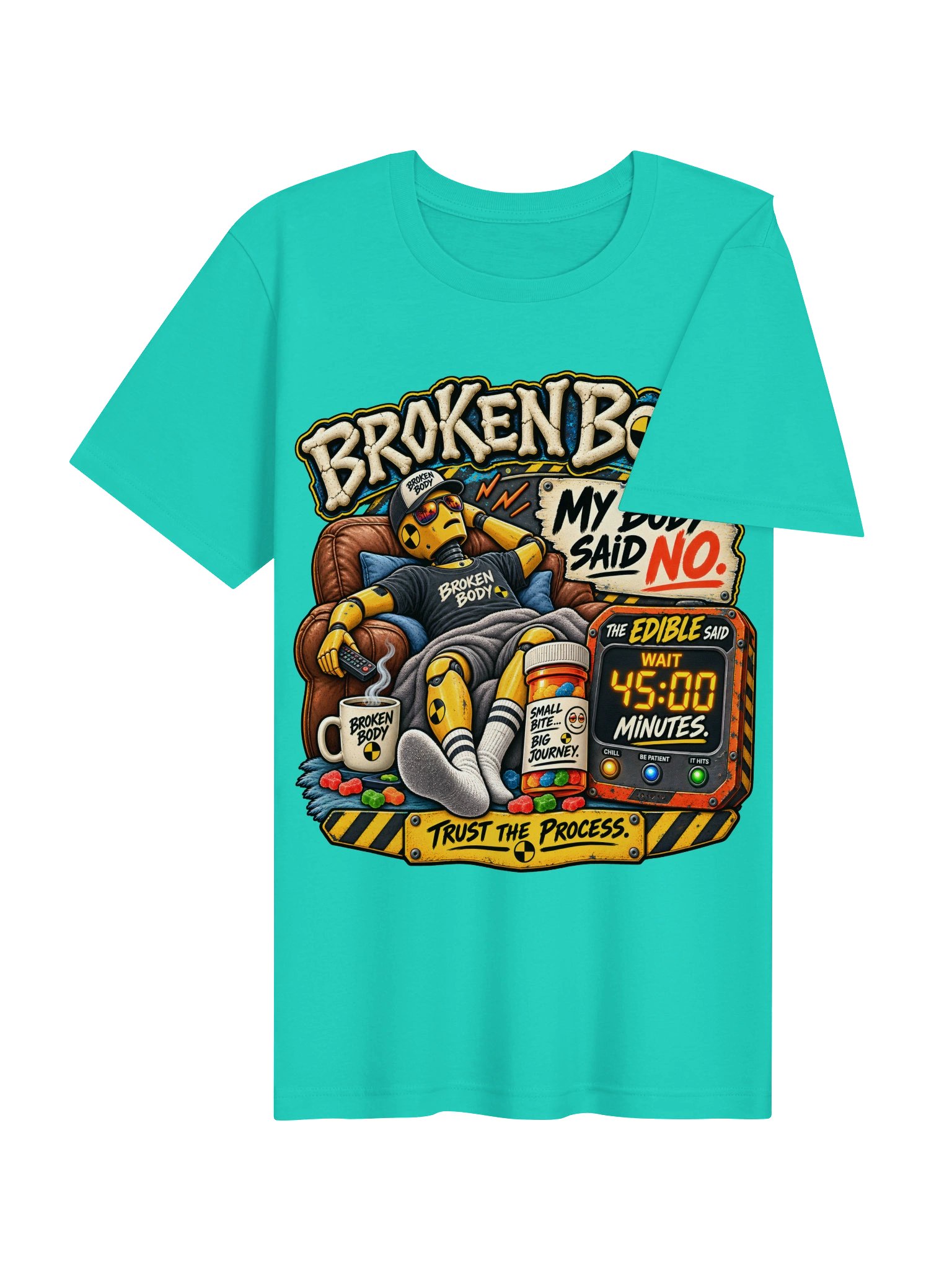 FLAT OUT BROKEN™ — MY BODY SAID NO… THE EDIBLE SAID WAIT 45 MINUTES — T-SHIRT product image (74)