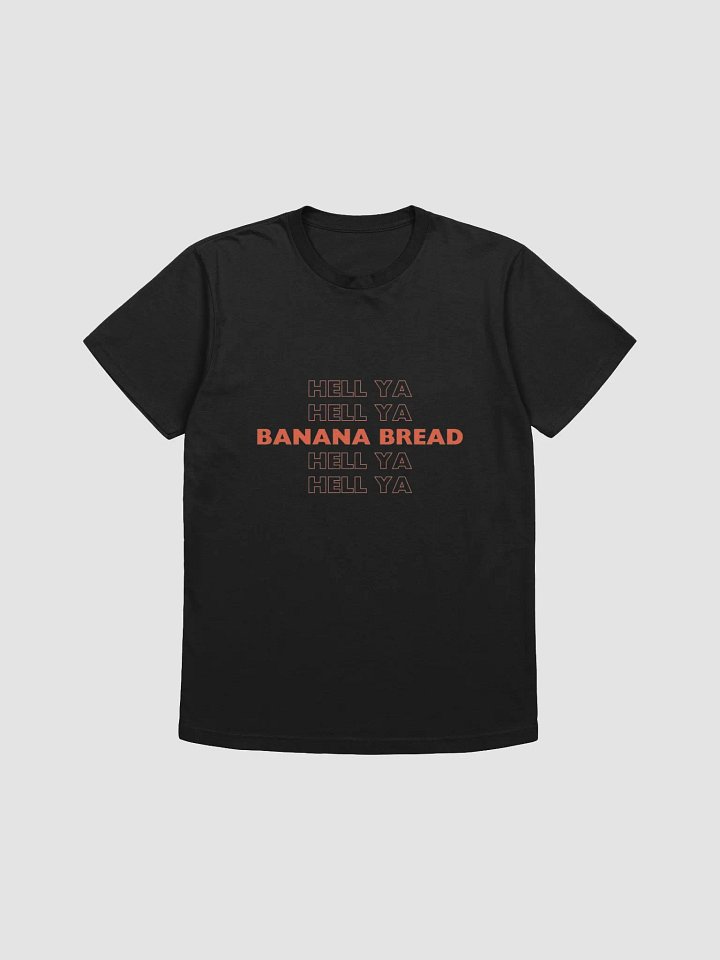 Hell Ya Banana Bread T-Shirt product image (4)
