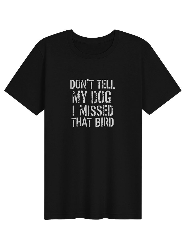 I Missed That Bird Shirt product image (1)