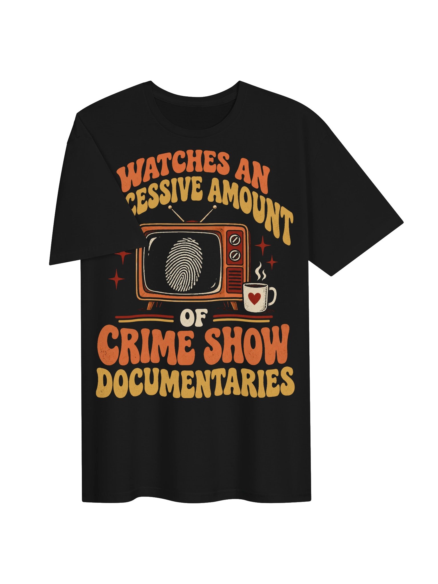 Watches an Excessive Amount of Crime Show Documentaries T-Shirt product image (3)