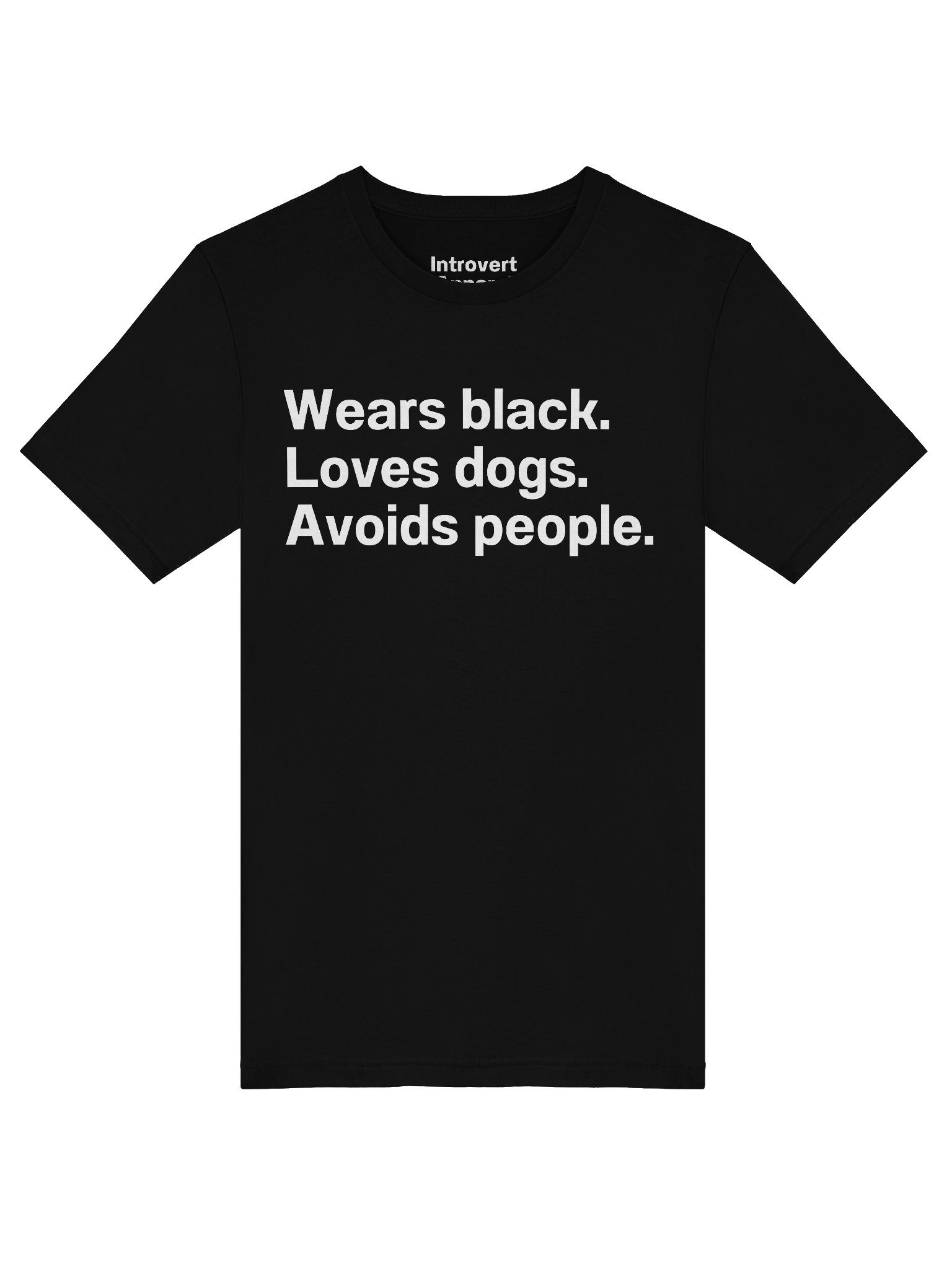 Wears black. Loves dogs. Avoids people. Unisex T-Shirt product image (5)
