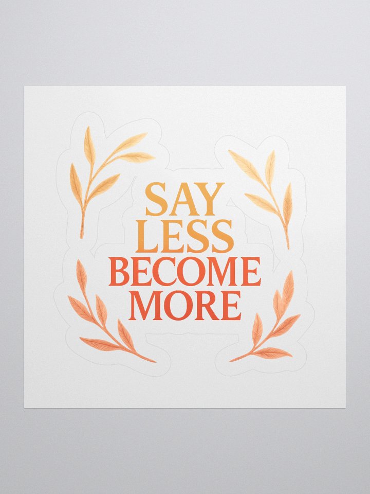 Say Less - Become More STICKER product image (1)
