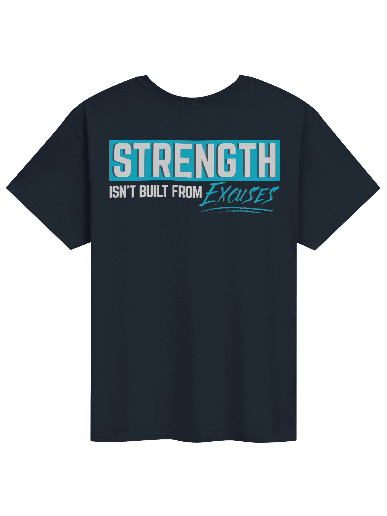 Strength Isn't Built From Excuses Men's T-Shirt product image (9)