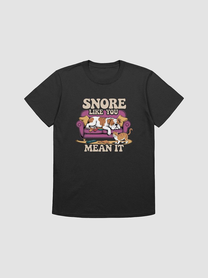 Snore Like You Mean It T-Shirt product image (1)