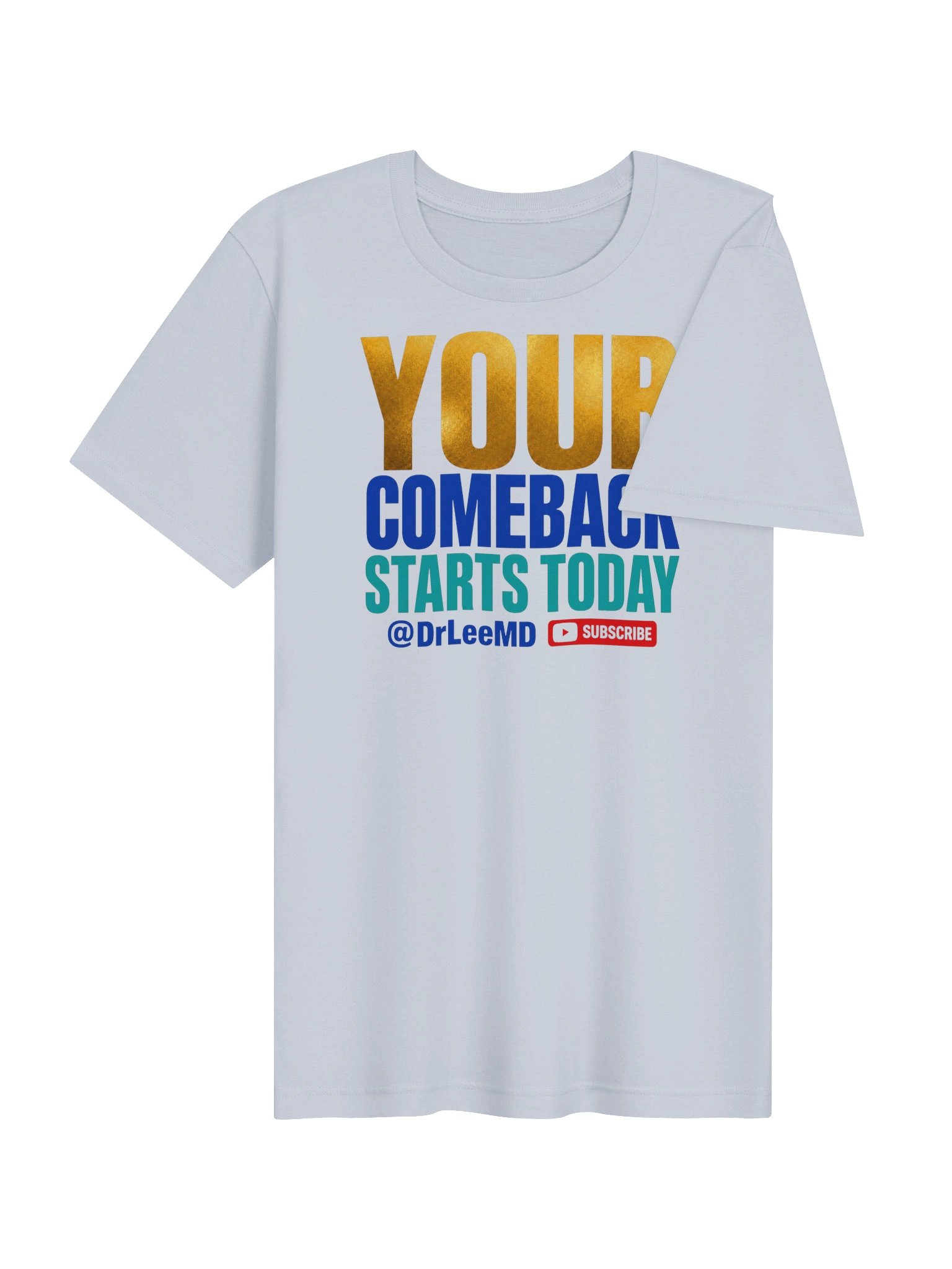 Your Comeback Starts Today Unisex T-Shirt product image (5)