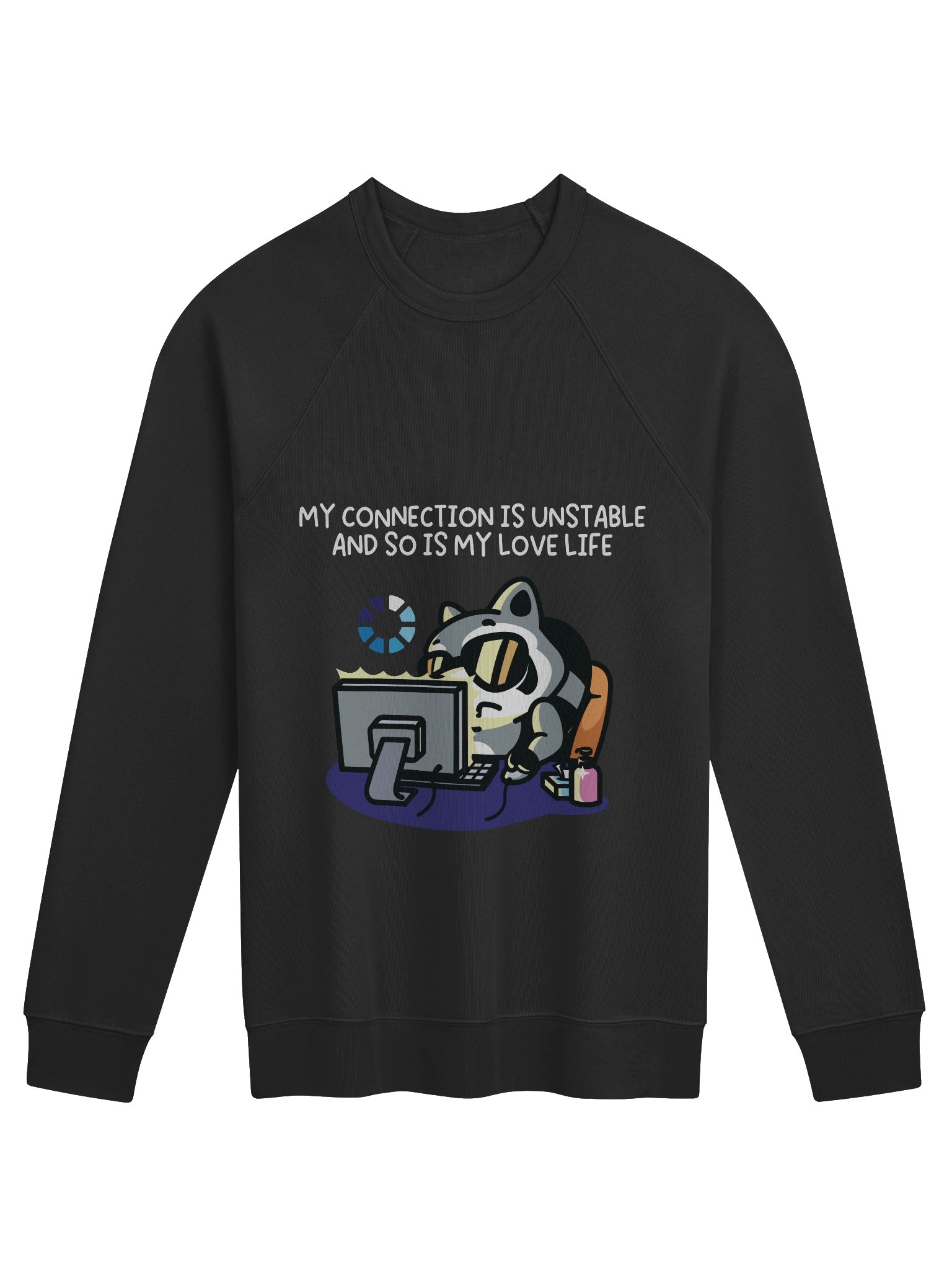 My Connection Is Unstable And So Is My Love Life Unisex Pullover product image (1)