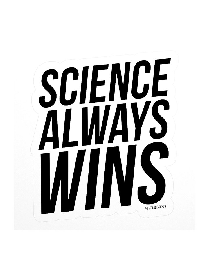 FUTILE DEVICE: SCIENCE ALWAYS WINS (STICKER) product image (3)