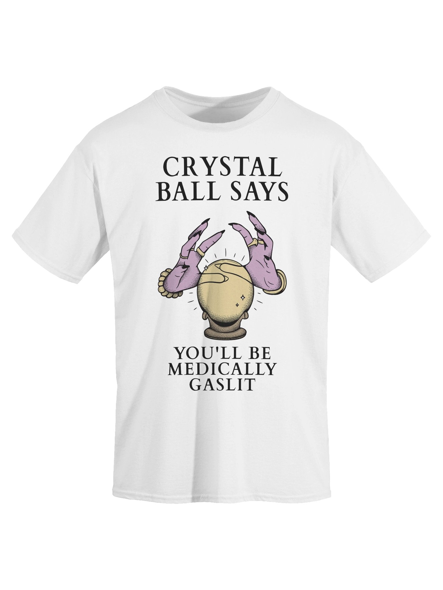 Crystal Ball Says You'll Be Medically Gaslit T-Shirt product image (43)