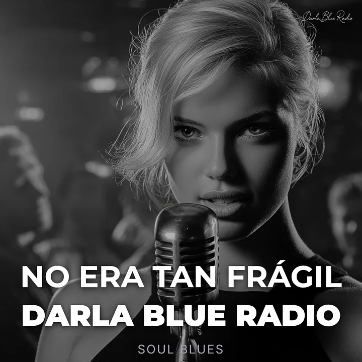 No Era Tan Frágil - Darla Blue Radio (Soul Blues) | Descarga Digital product image (1)