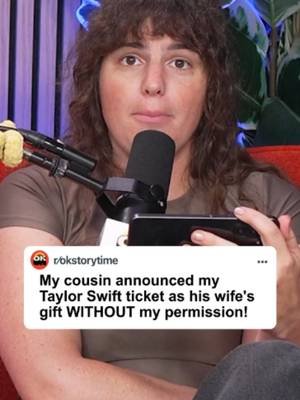 My cousin announced my Taylor Swift ticket as his wife's gift without my permission! Part 1 | EP2740  🎙️OK Storytime is the best Reddit podcast where we react to the internet's wildest Reddit stories. From relationship drama and AITA to family conflicts, cheating stories, and unbelievable real-life situations, we bring you new episodes every day. #reddit #redditreadings #redditstories #reddit_tiktok