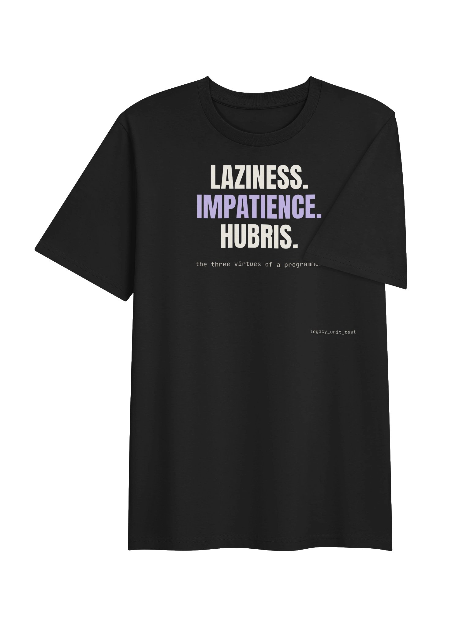 Laziness. Impatience. Hubris. tee product image (7)