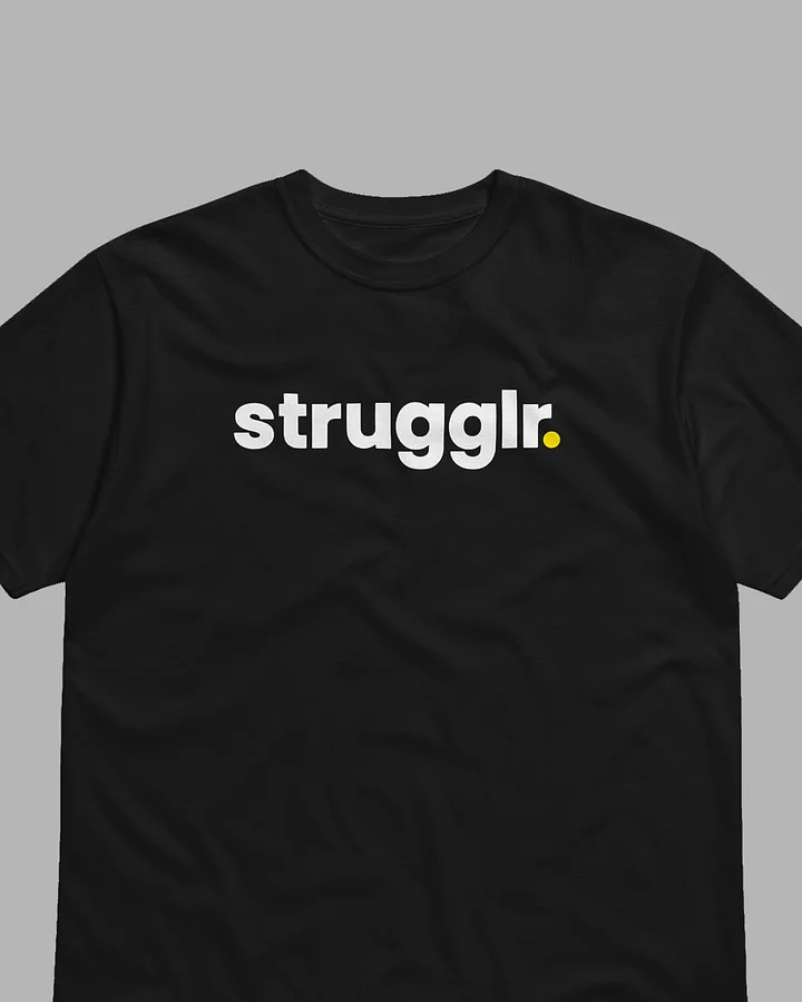 Strugglr Tee product image (2)