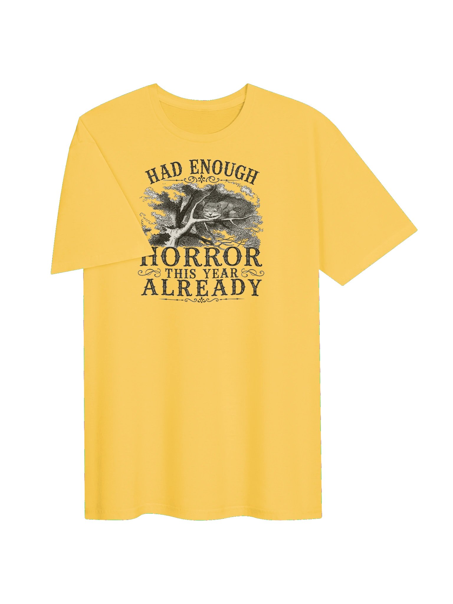 HAD ENOUGH HORROR THIS YEAR ALREADY, Cheshire Cat, Halloween Unisex Cotton Softstyle T-Shirt product image (3)