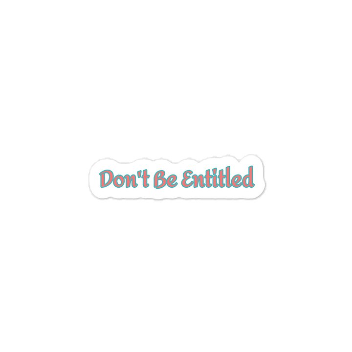Don't Be Entitled Sticker product image (1)