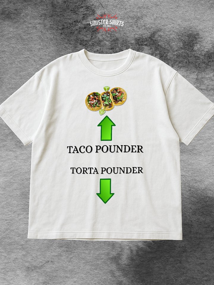 Taco Pounder Torta Pounder Shirt product image (1)