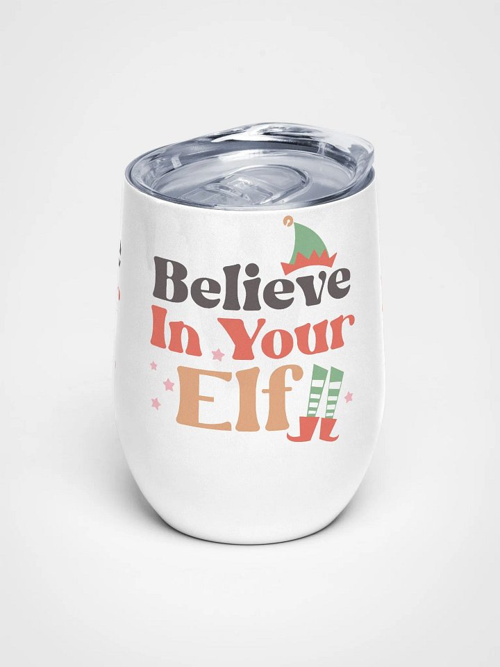 Festive 'Believe in your ELF' Wine Tumbler product image (1)