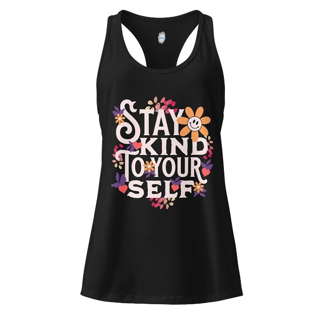 Stay kind to your self