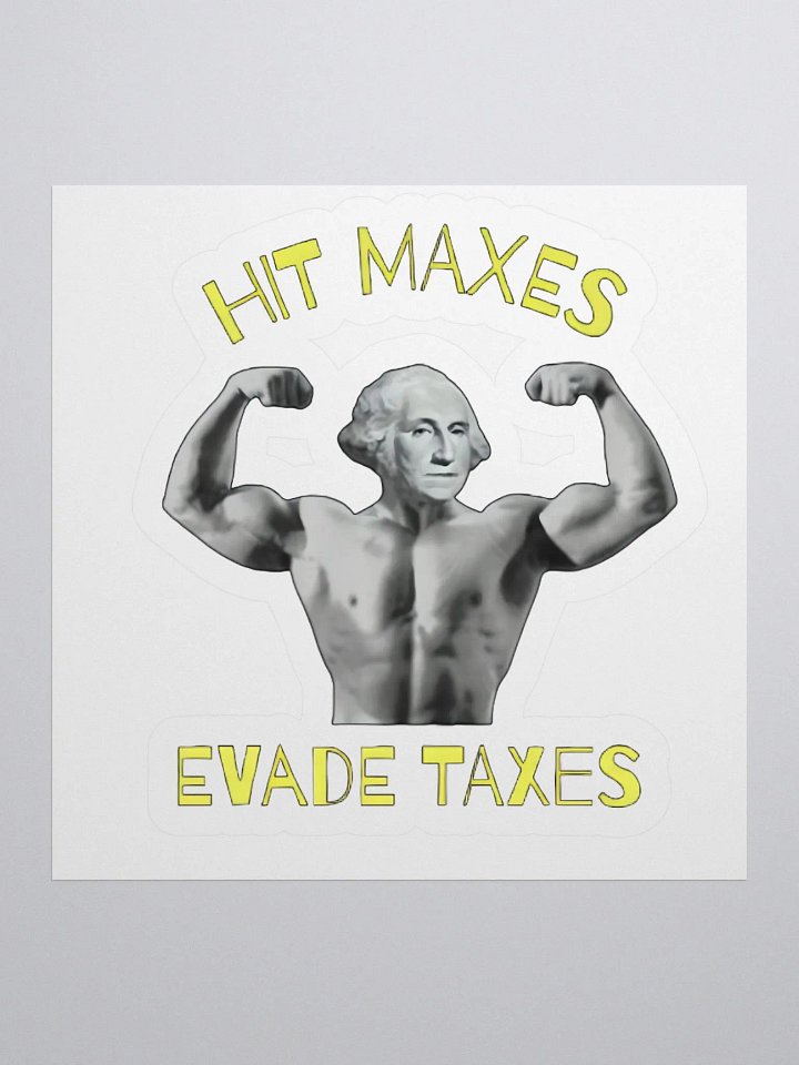 Hit Maxes Evade Taxes Sticker product image (1)