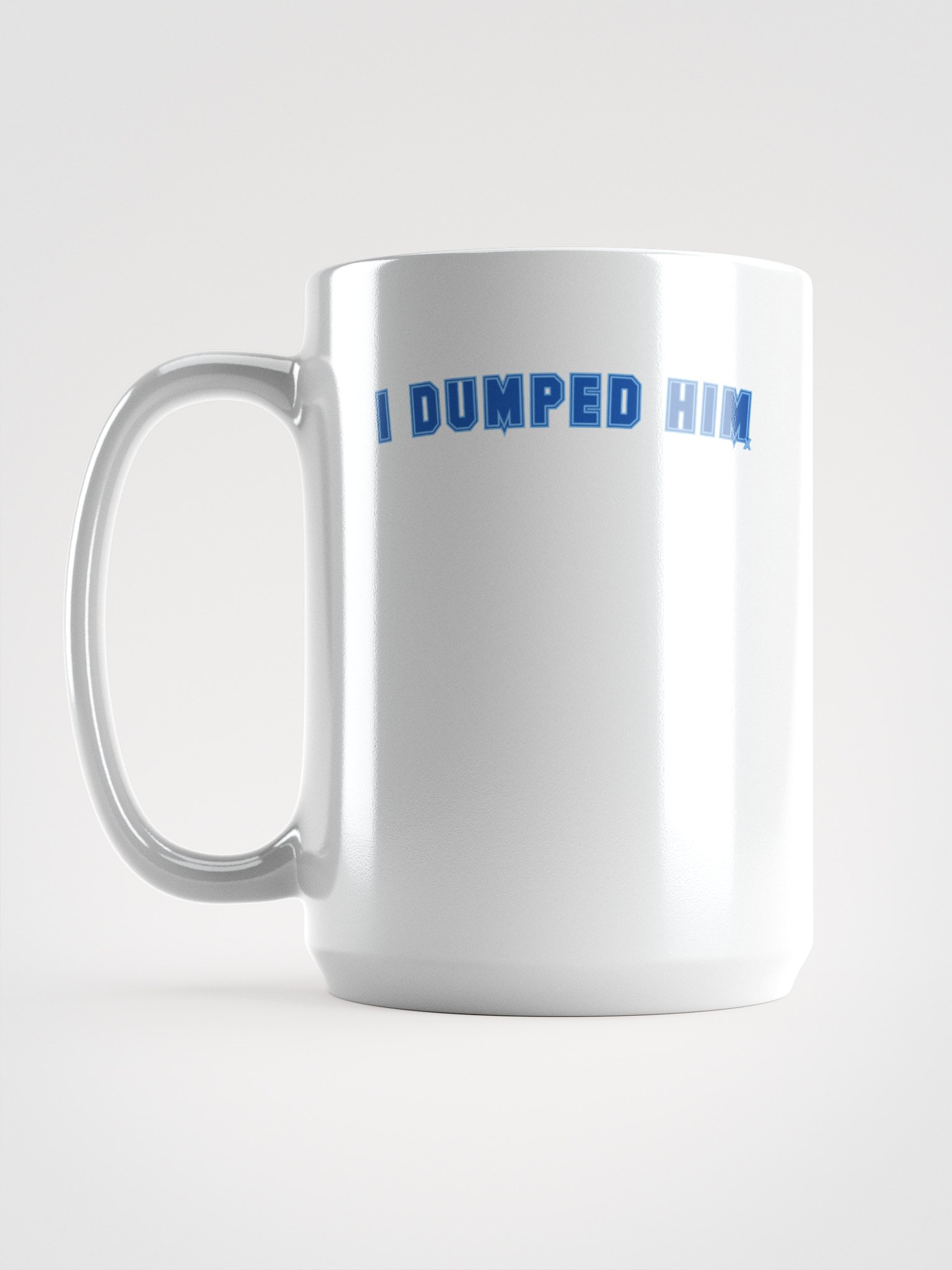 I Dumped Him Mug - Signature SYBD – White Glossy Mug product image (2)