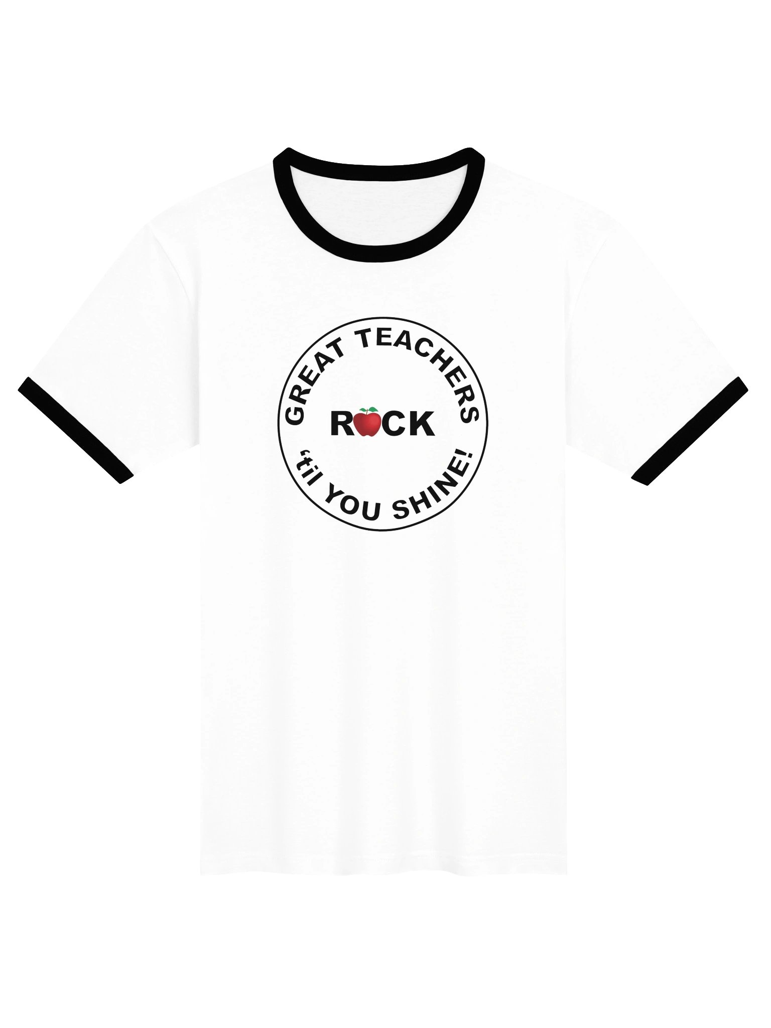 GREAT TEACHERS ROCK 'TIL YOU SHINE! CLASSIC T product image (1)