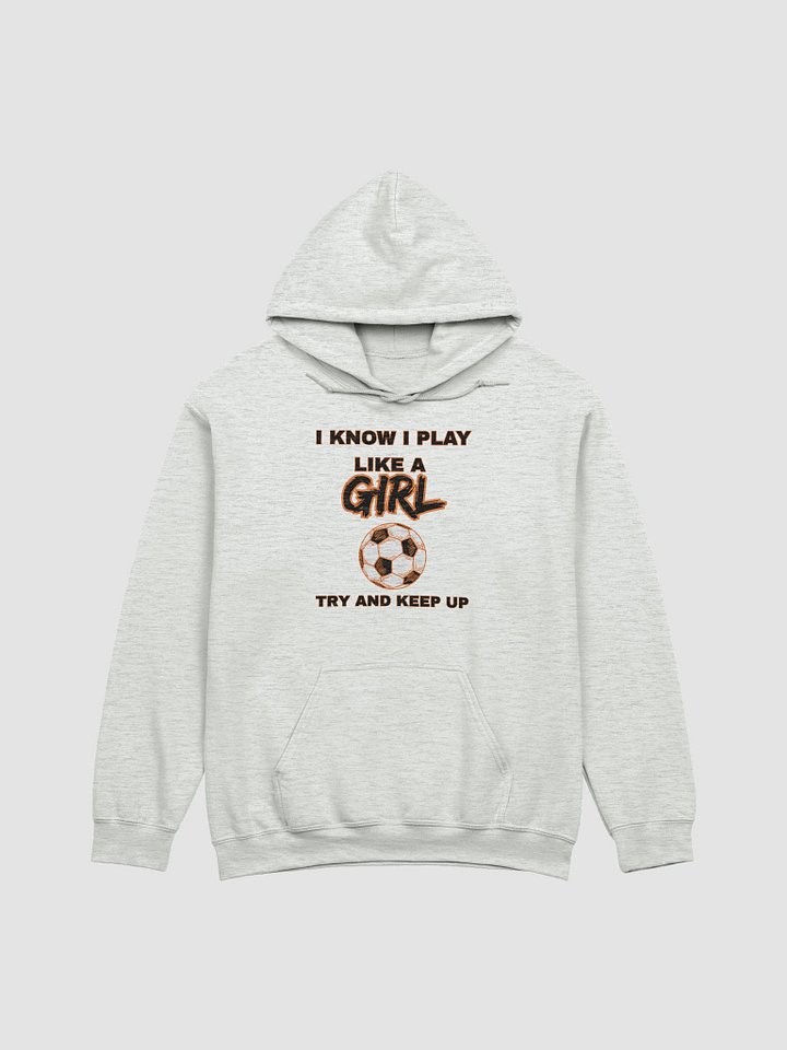 Play Like a Girl Soccer Hoodie product image (6)