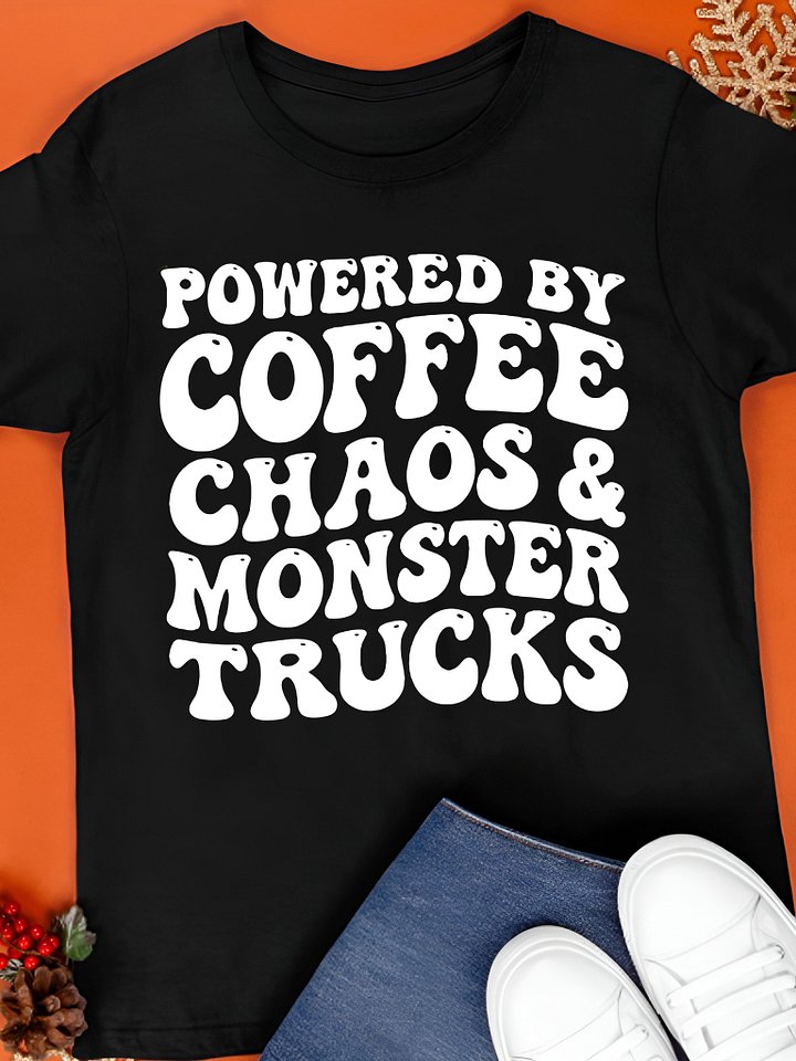 Powered By Coffee Chaos And Monster Trucks Shirt product image (1)