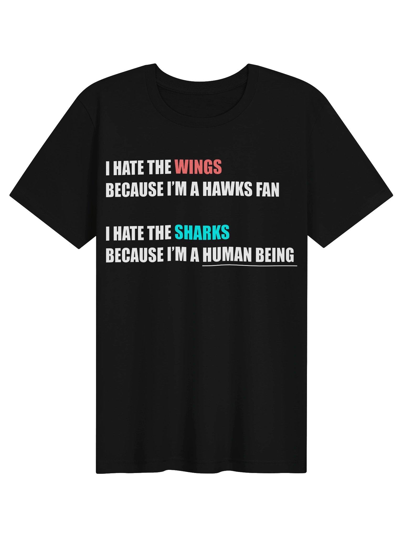I Hate The Sharks Because I'm A Human Being T Shirt product image (1)
