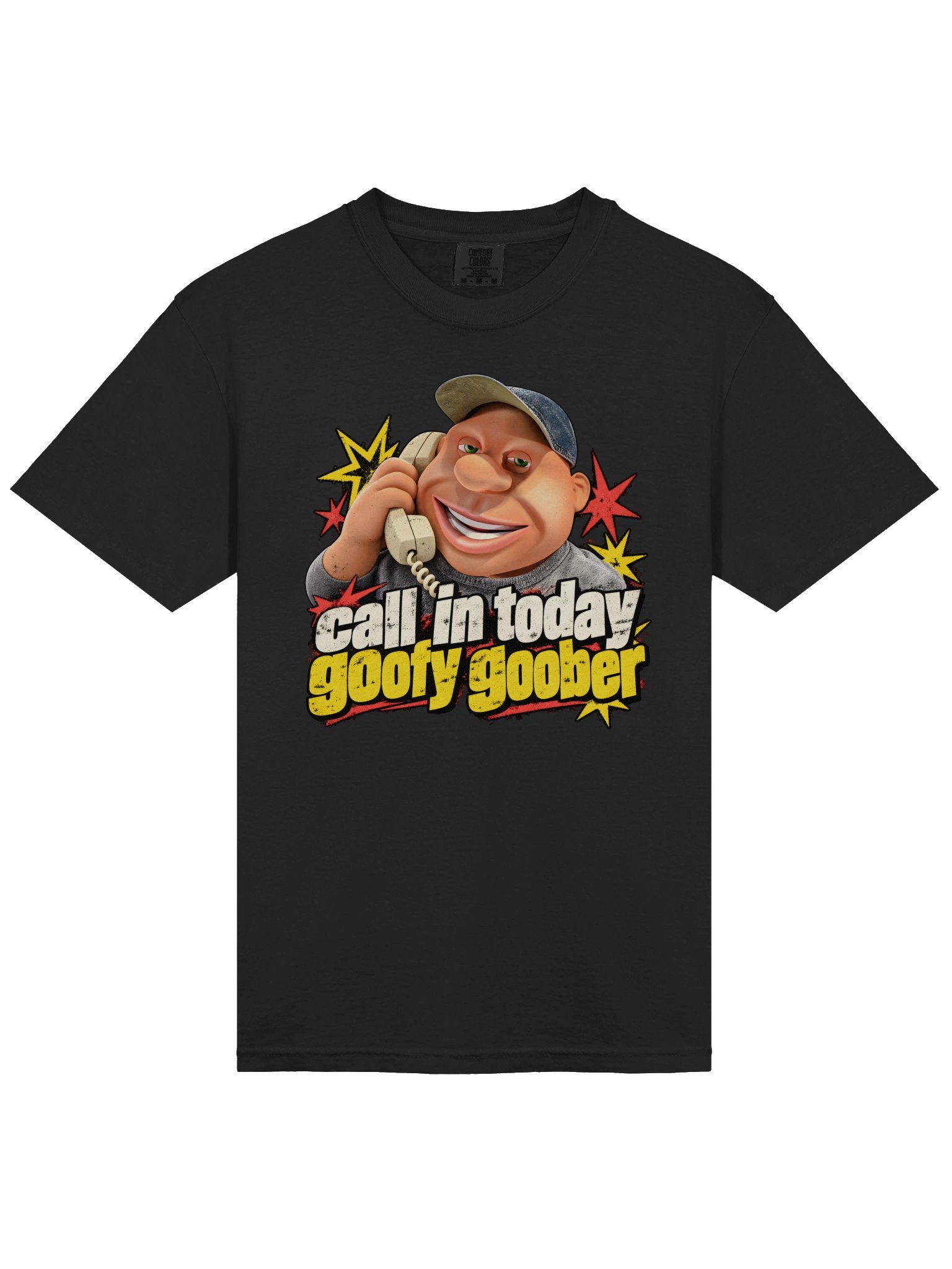 Call In Today Goofy Goober Heavyweight Tee v2 product image (1)