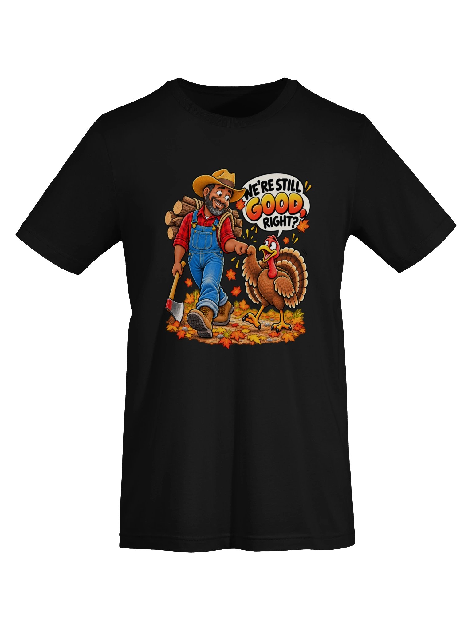 We're Still Good, Right? – Funny Thanksgiving Turkey & Farmer Holiday Humor product image (9)