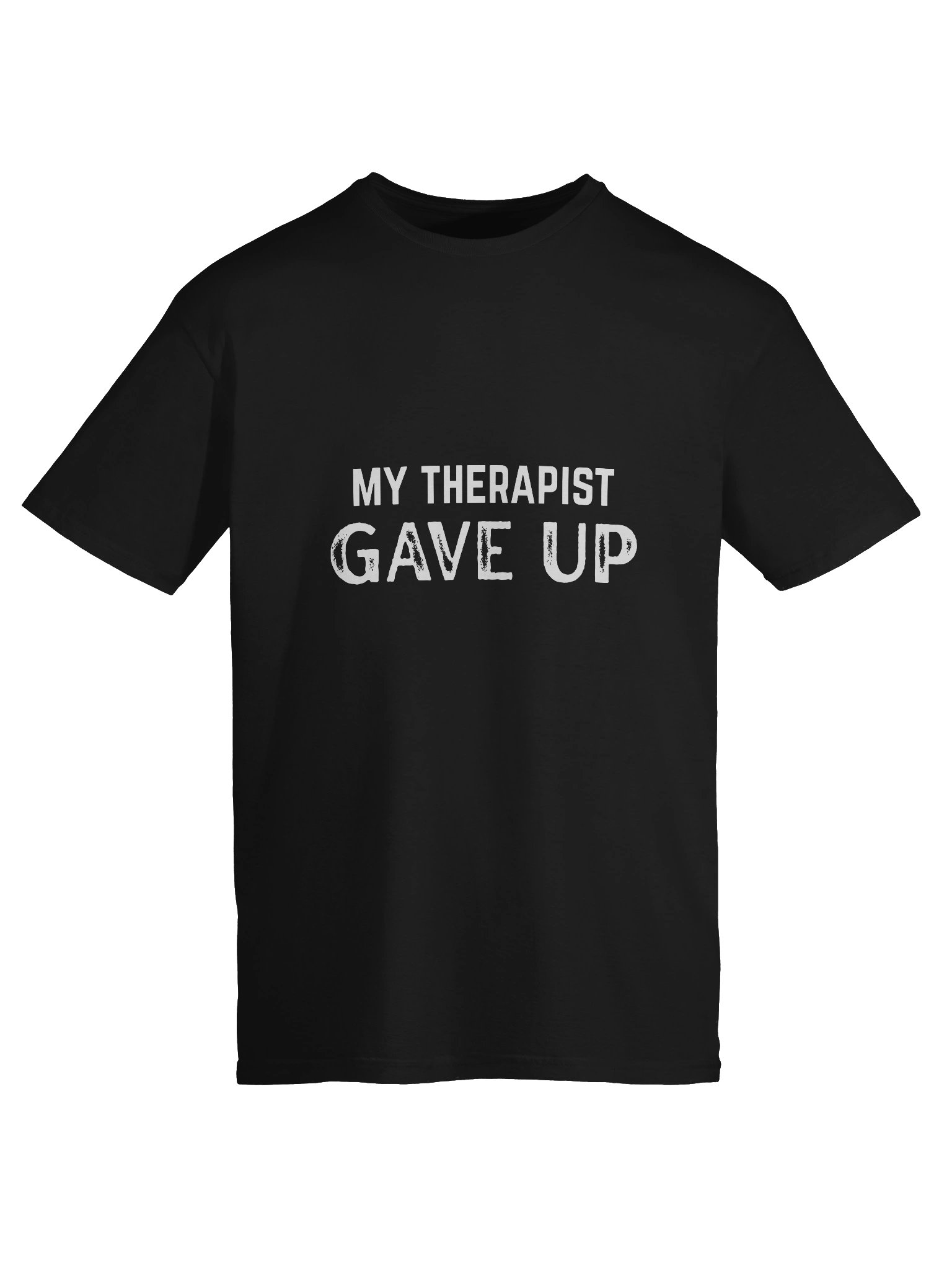 My Therapist Gave Up Humor Statement Tee product image (9)