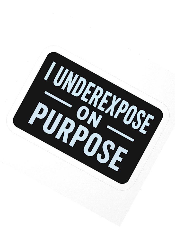 I Underexpose On Purpose product image (4)