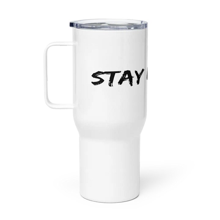 Stay High Travel Mug with a Handle (Black Text) product image (1)
