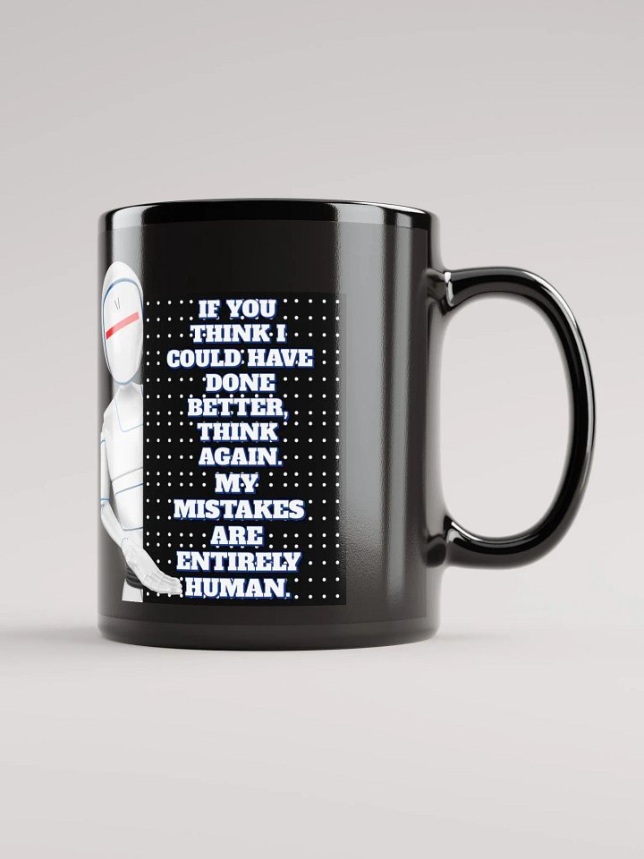 AI - If You Think I Could Have Done Better Black Mug product image (2)
