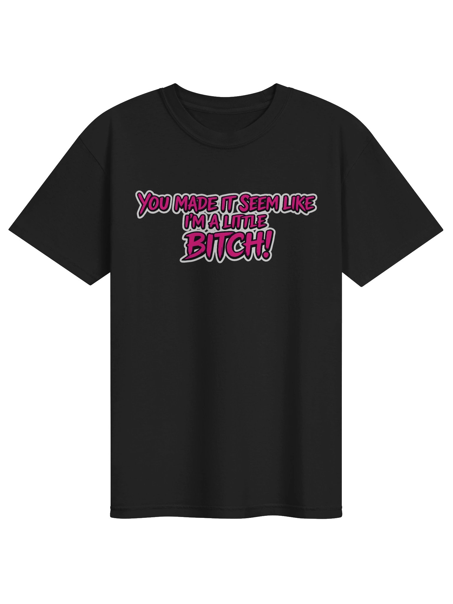 You made it seem like im a little.... Heavyweight T-Shirt product image (1)