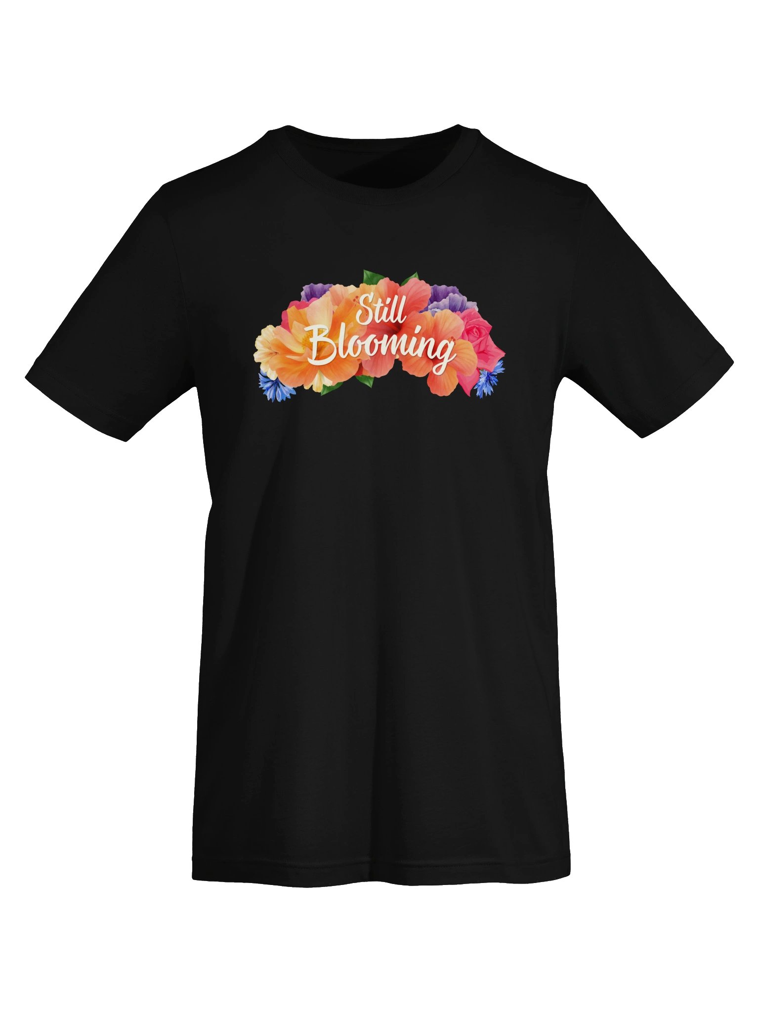 Still Blooming T-Shirt – A Midlife Reminder product image (48)
