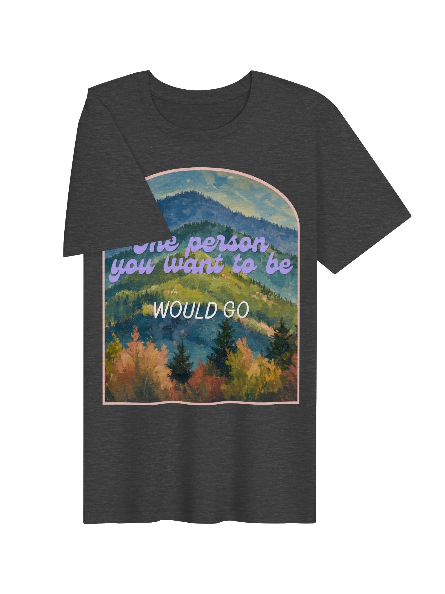 The Person You Want to Be Tee product image (3)