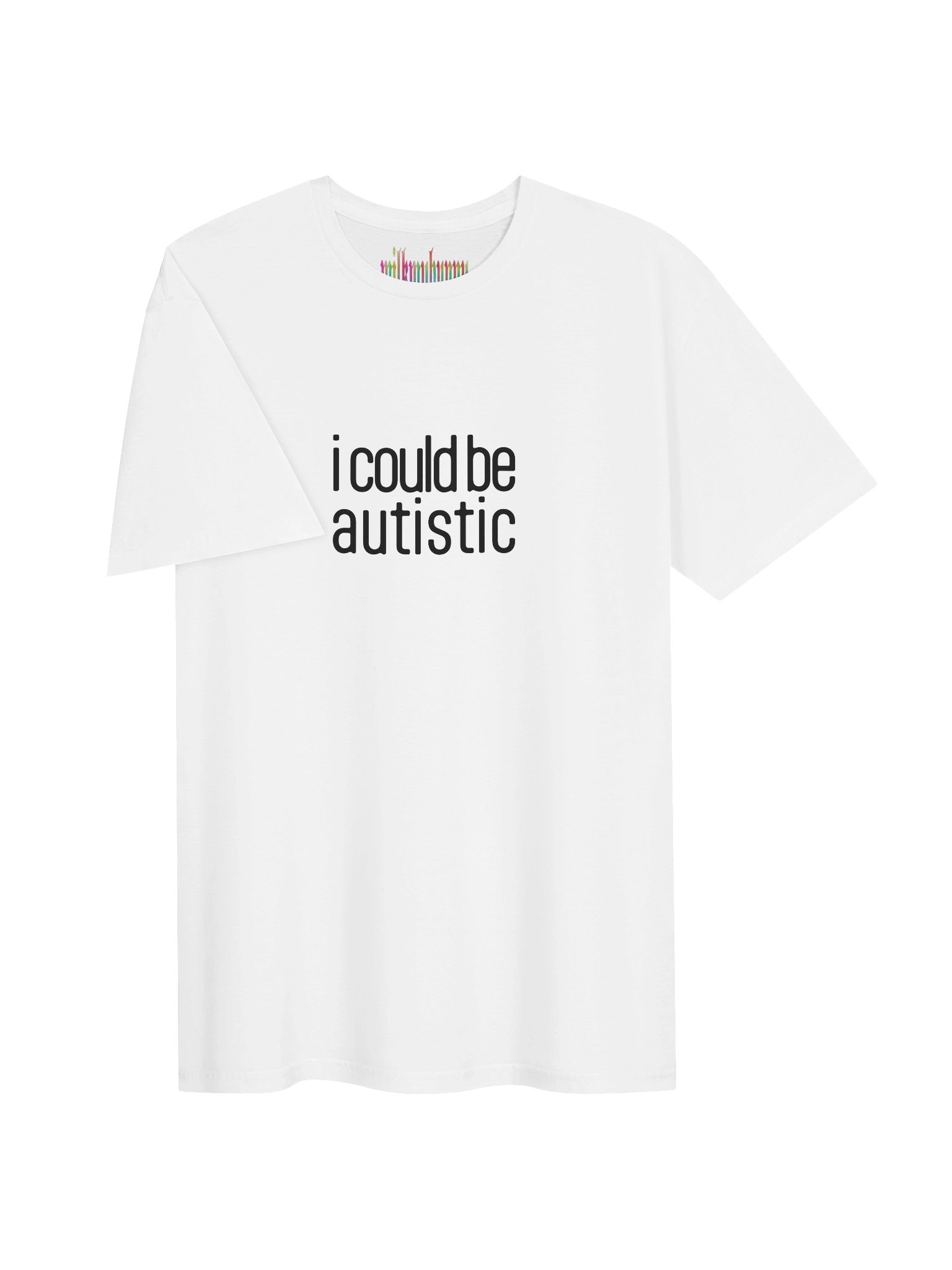 i could be autistic tshirt product image (3)